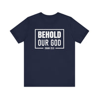 Load image into Gallery viewer, Behold Our God Tee

