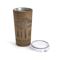 Load image into Gallery viewer, Faith Can Move Mountains, Matthew 17:20, Tumbler 20oz

