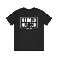 Load image into Gallery viewer, Behold Our God Tee
