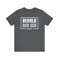 Load image into Gallery viewer, Behold Our God Tee
