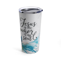 Load image into Gallery viewer, Jesus is the Anchor, Hebrews 6:19, Tumbler 20 oz.
